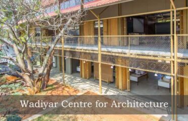 WADIYAR CENTRE FOR ARCHITECTURE